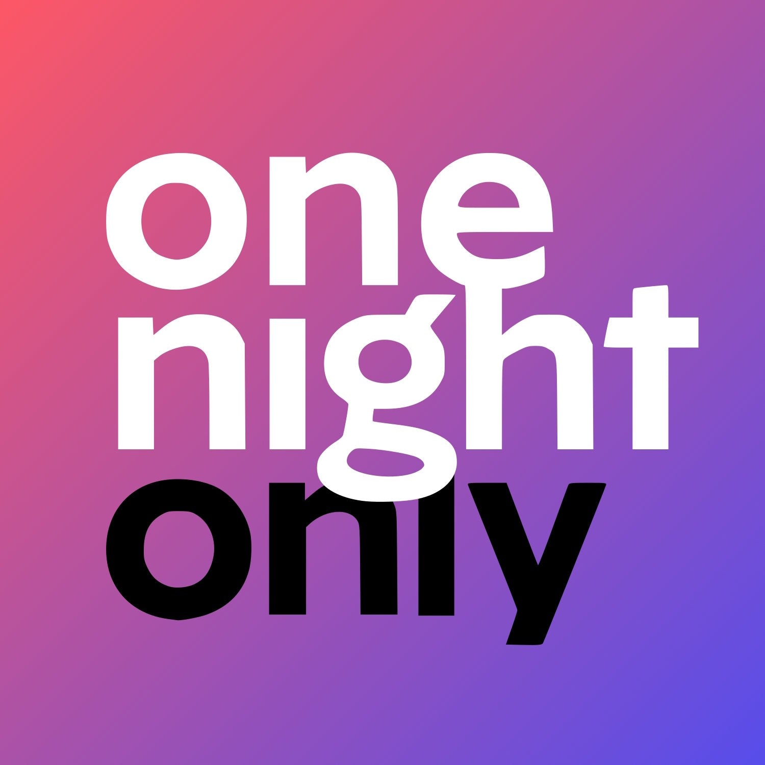 OneNightOnly branding on gradient background with 'one night only' text in white and black